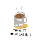 you must drink cafe latte